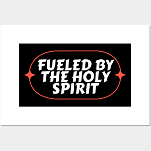 Fueled By The Holy Spirit | Christian Posters and Art